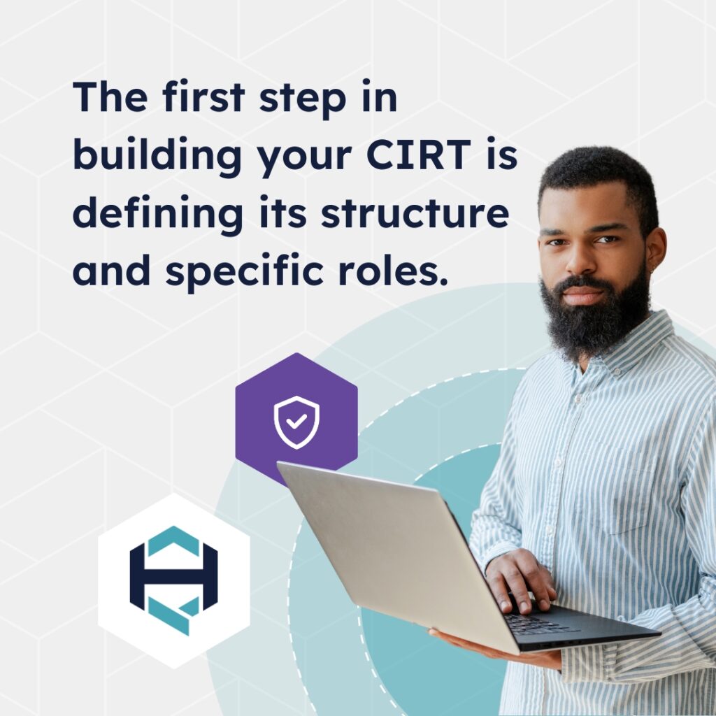 A man with a beard holding a laptop looking at the camera with a ShadowHQ branded quote floating beside him saying "The first step in building your CIRT is defining its structure and specific roles".